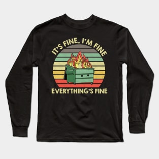 Vintage I'm Fine, It's Fine, Everything's Fine 2022 Dumpster On Fire Long Sleeve T-Shirt